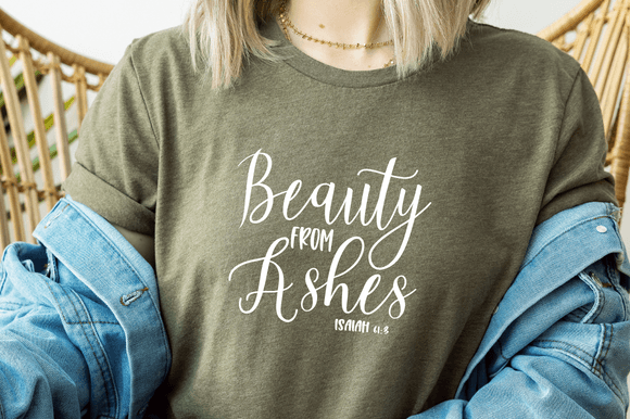 Beauty from Ashes Svg for T-Shirt Designs