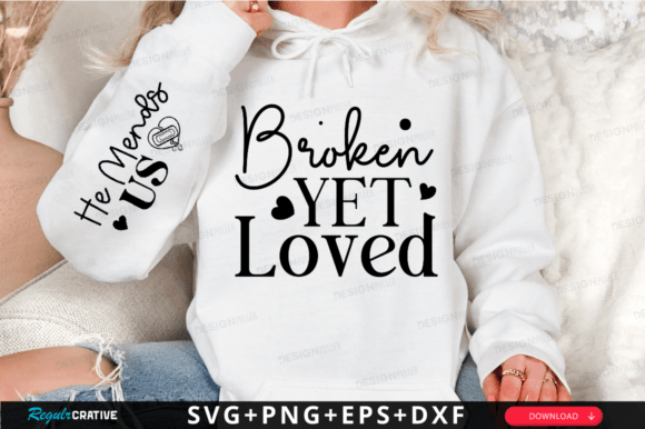Broken Yet Loved Sleeve, T-Shirt Designs