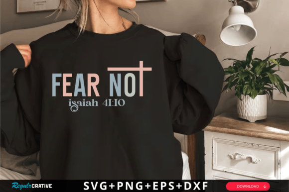 Fear Not Isaiah Svg, T-Shirt Designs