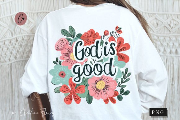 Flower God is Good PNG for T-Shirt Designs