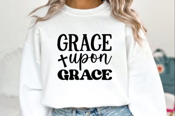 Grace Upon Grace, Christian SVG and T-Shirt Designs