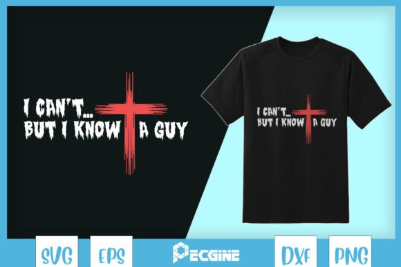 I Know a Guy Jesus Funny Christian SVG