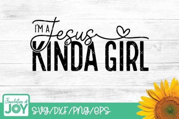 I'm a Jesus Kinda Girl Svg T-Shirt Designs