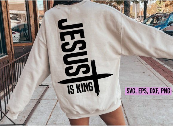 Jesus is King, Faith Svg T-Shirt Designs