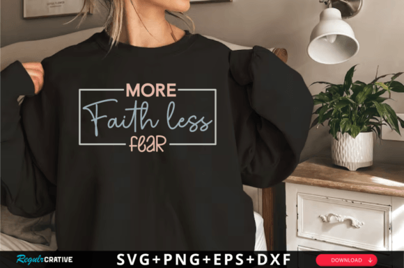More Faith Less Fear Svg, Christian SVG T-Shirt Designs
