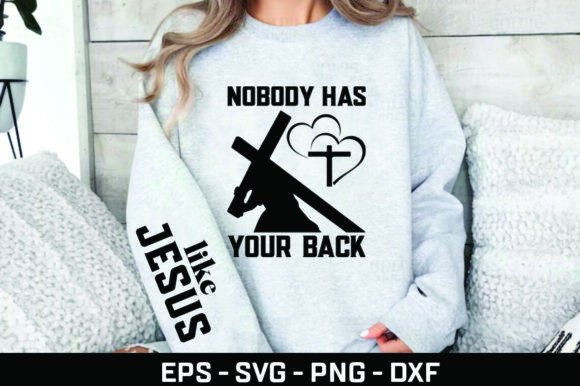 Nobody Has Your Back Like Jesus T-Shirt Designs