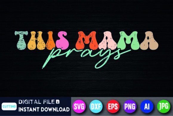 This Mama Prays Shirt Christian Mommy T-Shirt Designs
